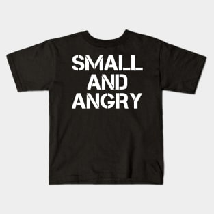 small and angry - funny Kids T-Shirt